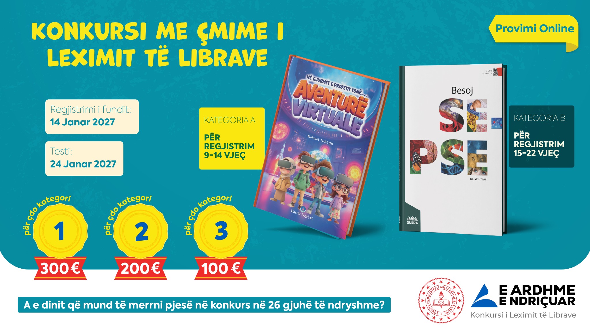 Konkursi i leximit: Aventurë Virtuale, 9–14 vjeç; Besoj Sepse, 15–22 vjeç. Regjistrimi deri më 14 janar 2027, provimi online më 24 janar 2027. Çmimet për çdo kategori: 300, 200 dhe 100 euro.